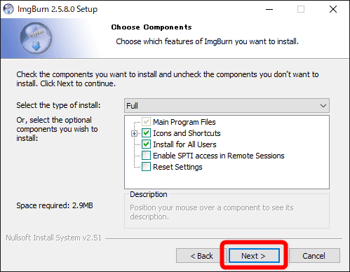 【DVD焼き方まとめ】ISOデータをDVDに焼くライティングソフトを使って焼き方を解説｜Windows10なら標準搭載のライティング機能で書き込み可能！｜「ImgBurn」で焼く：「ImgBurn」をインストールする：続いてコンポーネントの選択画面が表示されますが、設定変更の必要はないので初期設定の状態で「Next」をクリックしましょう。